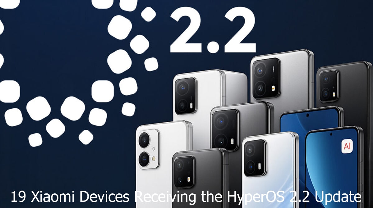 19 Xiaomi Devices Receiving the HyperOS 2.2 Update