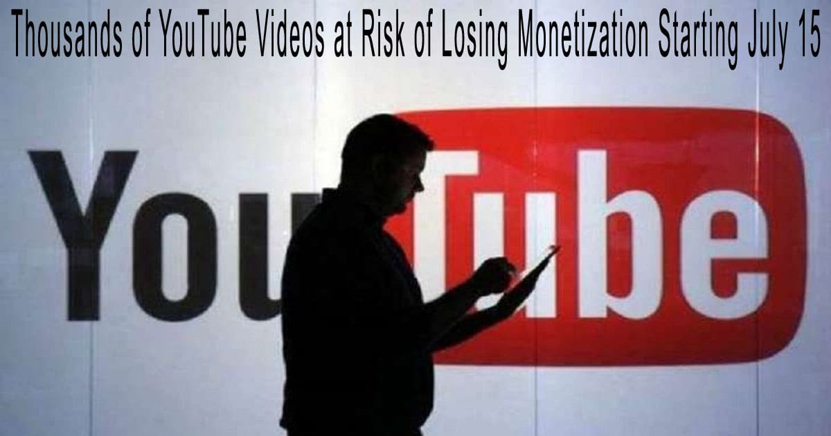 Thousands of YouTube Videos at Risk of Losing Monetization