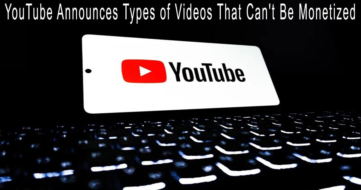 YouTube Announces Types of Videos That Can't Be Monetized