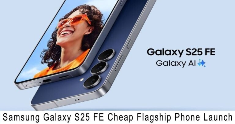 Samsung Galaxy S25 FE Cheap Flagship Phone Launch