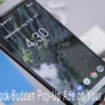 10 Ways to Block Sudden Pop-Up Ads on Your Android Phone