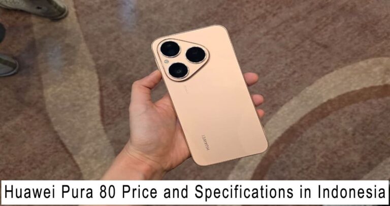 Huawei Pura 80 Price and Specifications in Indonesia