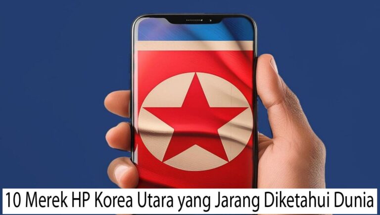10 Merek HP Korea Utara yang Jarang Diketahui Dunia