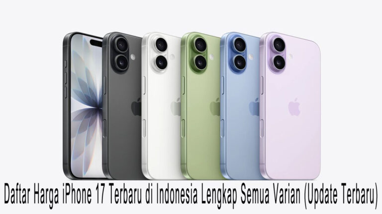 Daftar Harga iPhone 17 Terbaru di Indonesia