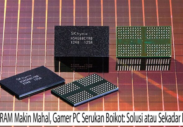 Harga RAM Makin Mahal Gamer Boikot