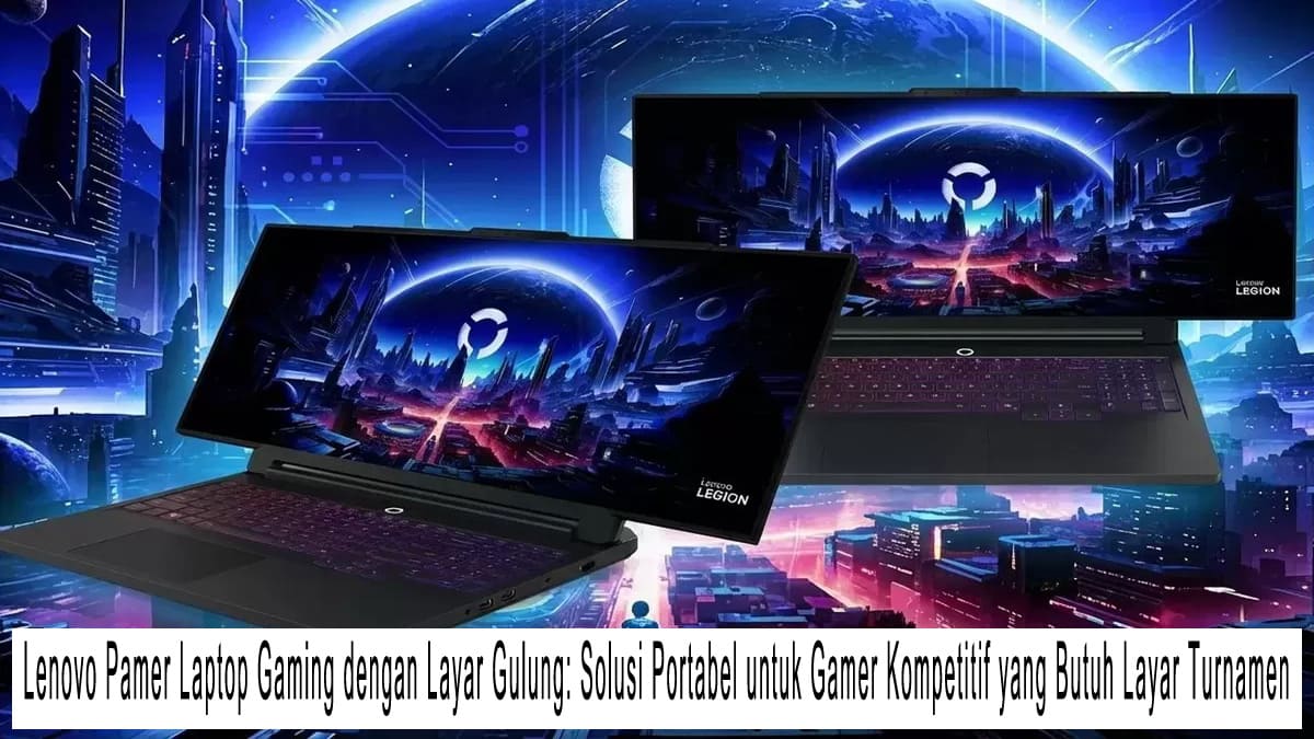 Lenovo Pamer Laptop Gaming dengan Layar Gulung